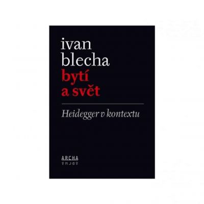 Bytí a svět: Heidegger v kontextu