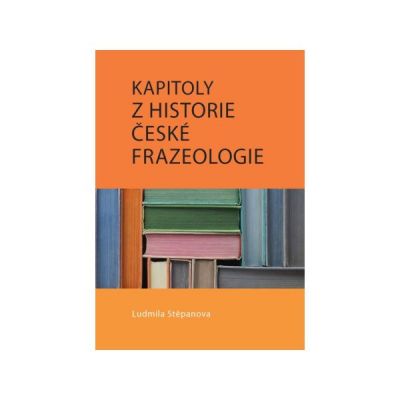 Kapitoly z historie české frazeologie