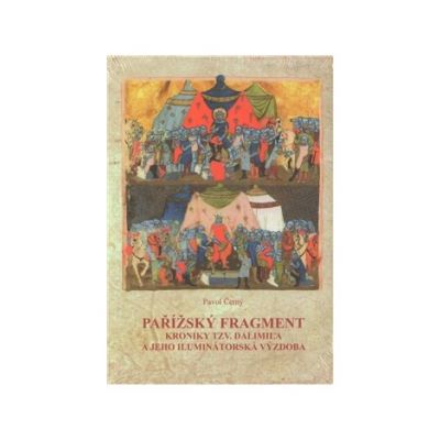 Pařížský fragment kroniky tzv. Dalimila a jeho iluminátorská výzdoba