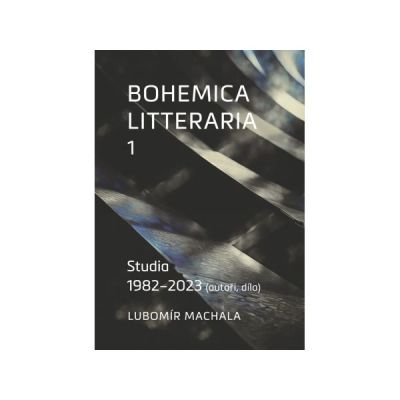 Bohemica litteraria 1: Studia 1982–2023 (autoři, díla)