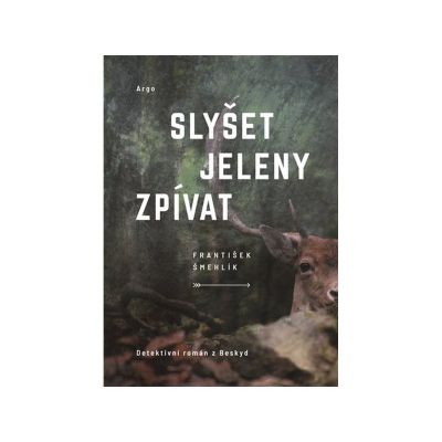 Slyšet jeleny zpívat