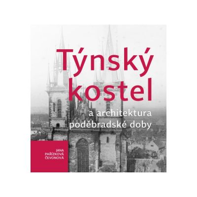 Týnský kostel a architektura poděbradské doby